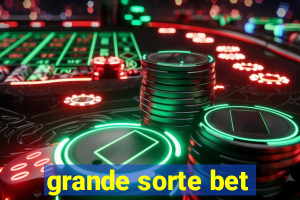 grande sorte bet